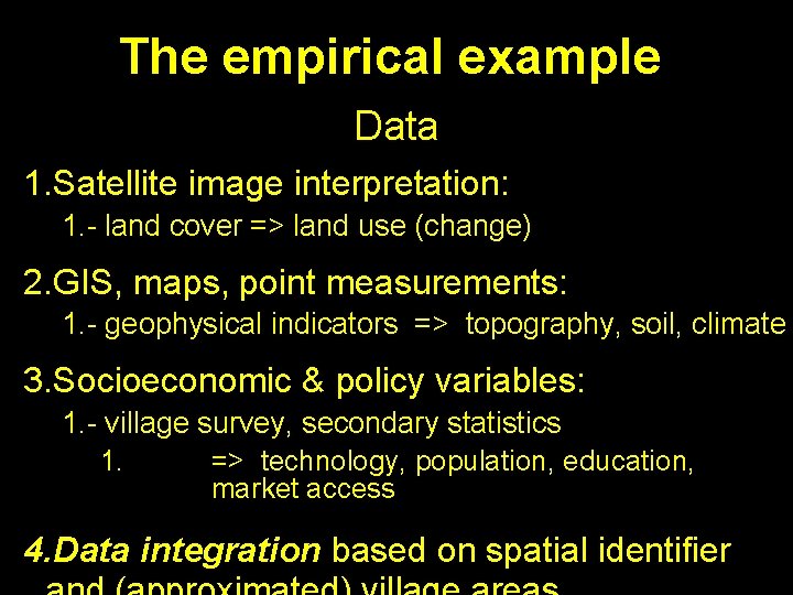 The empirical example Data 1. Satellite image interpretation: 1. - land cover => land
