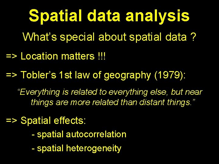 Spatial data analysis What’s special about spatial data ? => Location matters !!! =>