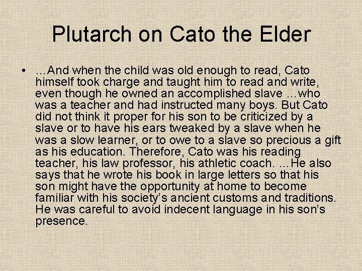 Plutarch on Cato the Elder • …And when the child was old enough to