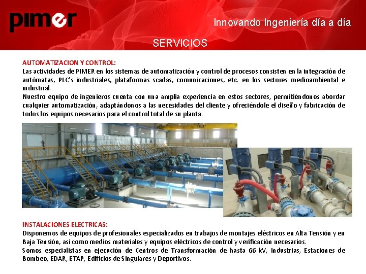 Innovando Ingeniería día SERVICIOS AUTOMATIZACION Y CONTROL: Las actividades de PIMER en los sistemas