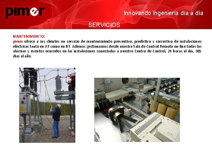 Innovando Ingeniería día SERVICIOS MANTENIMIENTO: pimer ofrece a sus clientes un servicio de mantenimiento