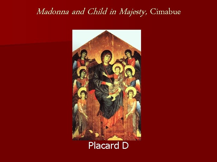 Madonna and Child in Majesty, Cimabue Placard D 