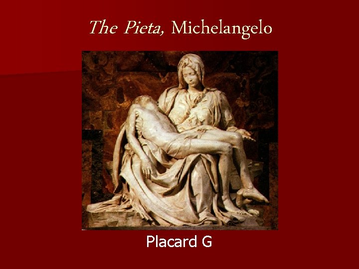 The Pieta, Michelangelo Placard G 