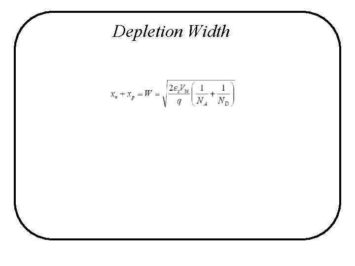 Depletion Width Depletion Width