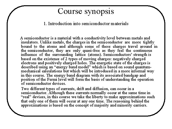 Course synopsis 1. Introduction into semiconductor materials A semiconductor is a material with a Course synopsis 1. Introduction into semiconductor materials A semiconductor is a material with a