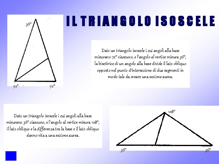 IL TRIANGOLO ISOSCELE 36° Dato un triangolo isoscele i cui angoli alla base misurano