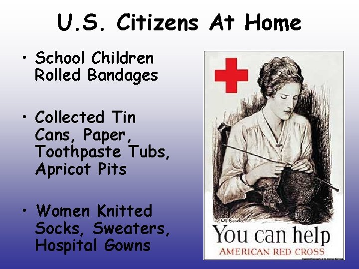 U. S. Citizens At Home • School Children Rolled Bandages • Collected Tin Cans,