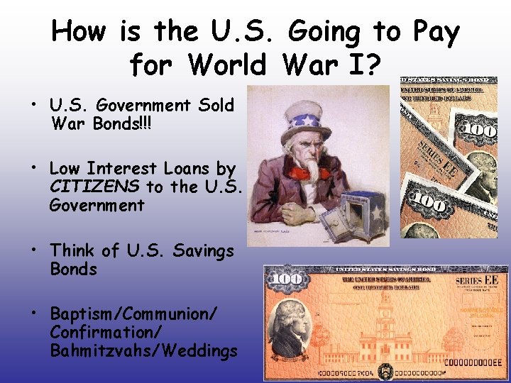 How is the U. S. Going to Pay for World War I? • U.