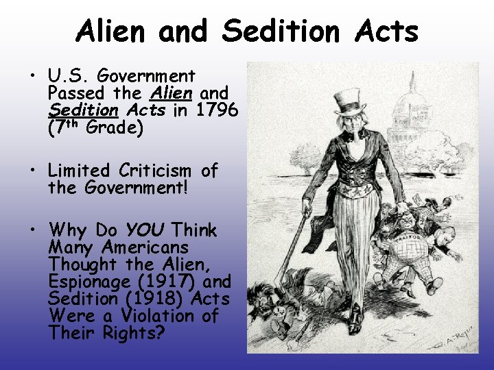 Alien and Sedition Acts • U. S. Government Passed the Alien and Sedition Acts