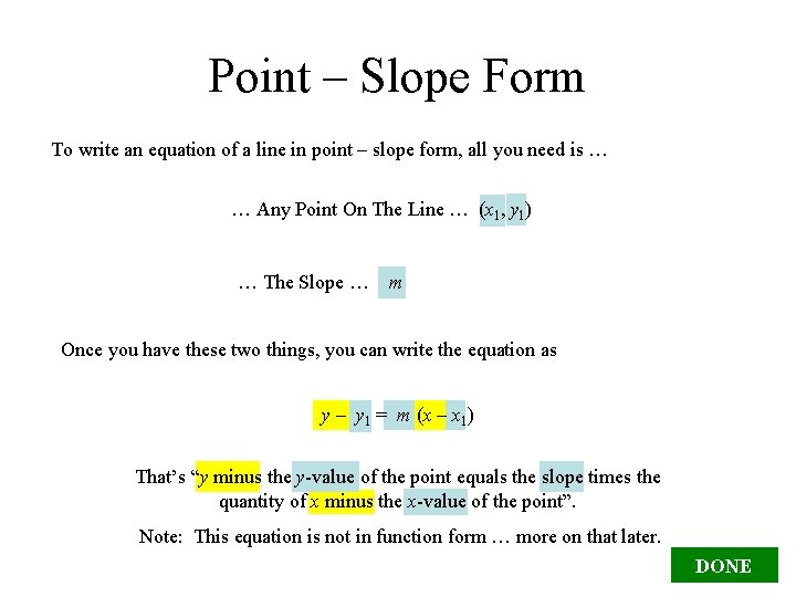 Point – Slope Form To write an equation of a line in point –