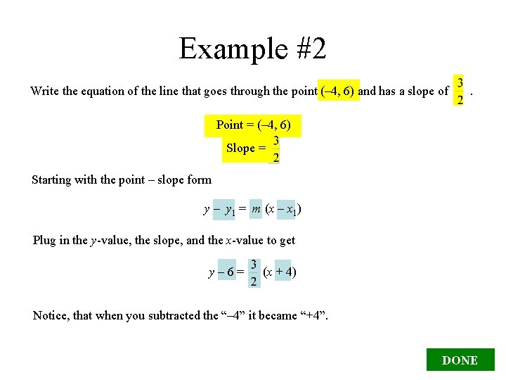 Example #2 Write the equation of the line that goes through the point (–