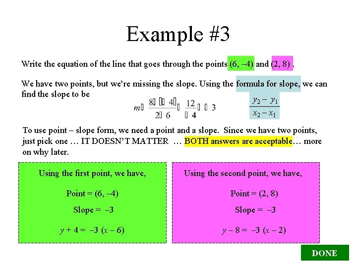 Example #3 Write the equation of the line that goes through the points (6,