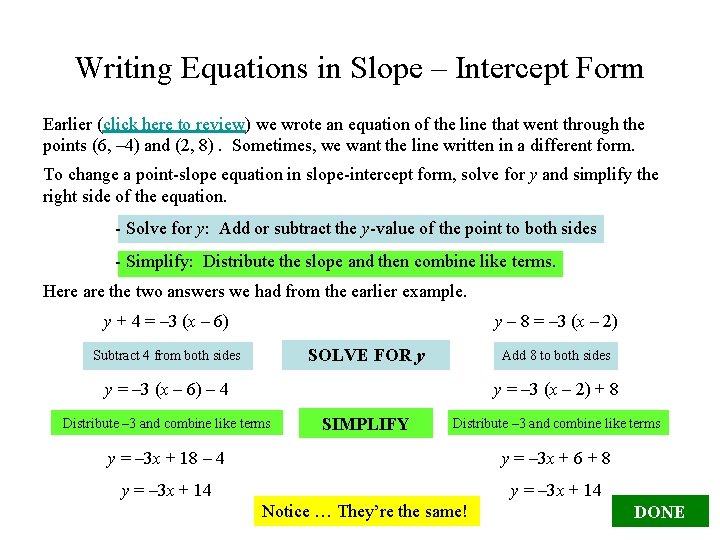 Writing Equations in Slope – Intercept Form Earlier (click here to review) we wrote