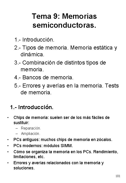 Tema 9: Memorias semiconductoras. 1. - Introducción. 2. - Tipos de memoria. Memoria estática