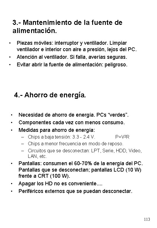 3. - Mantenimiento de la fuente de alimentación. • • • Piezas móviles: interruptor