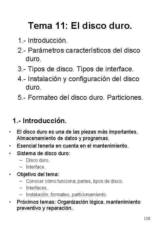 Tema 11: El disco duro. 1. - Introducción. 2. - Parámetros característicos del disco