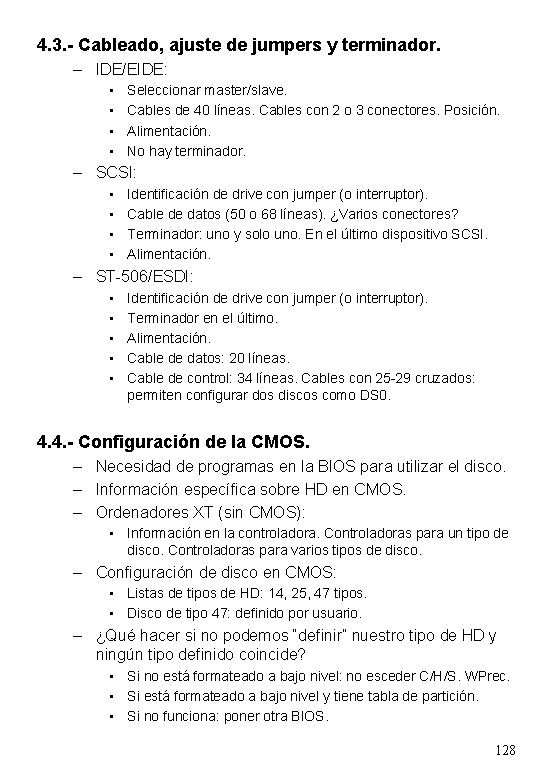 4. 3. - Cableado, ajuste de jumpers y terminador. – IDE/EIDE: • • Seleccionar