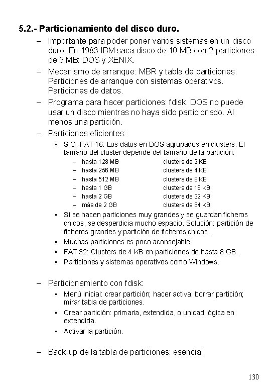 5. 2. - Particionamiento del disco duro. – Importante para poder poner varios sistemas