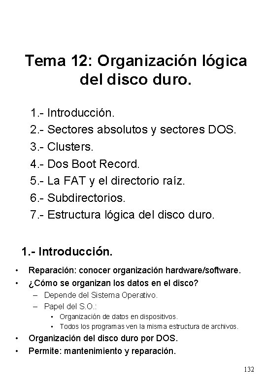 Tema 12: Organización lógica del disco duro. 1. - Introducción. 2. - Sectores absolutos