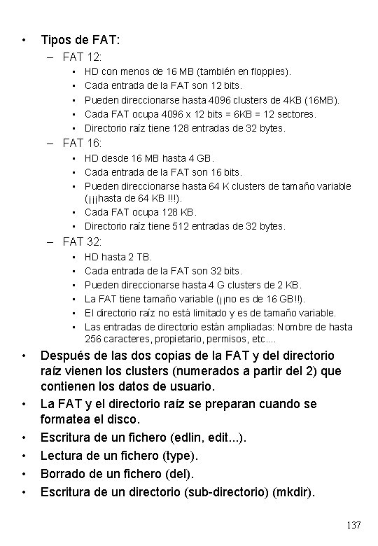  • Tipos de FAT: – FAT 12: • • • HD con menos