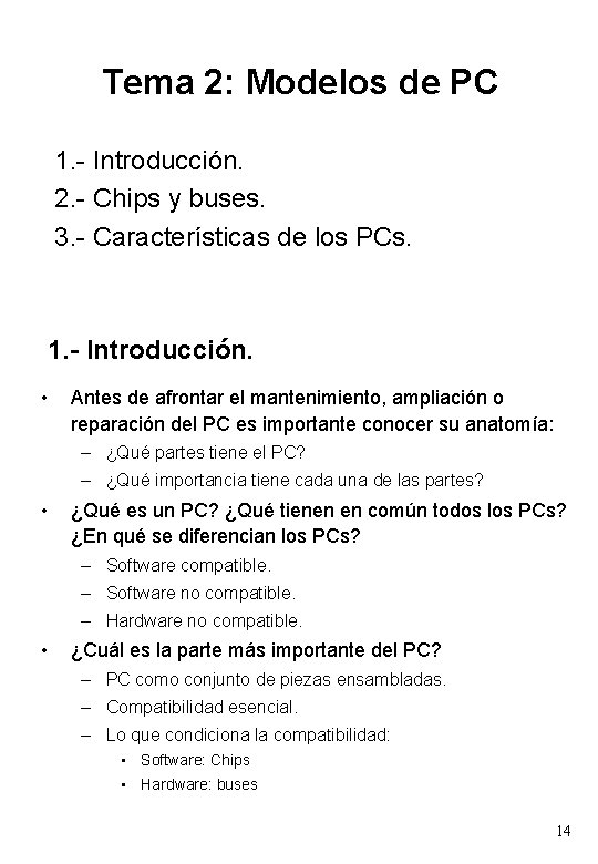 Tema 2: Modelos de PC 1. - Introducción. 2. - Chips y buses. 3.