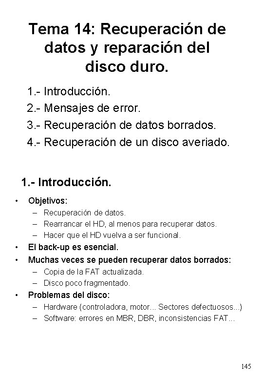 Tema 14: Recuperación de datos y reparación del disco duro. 1. - Introducción. 2.