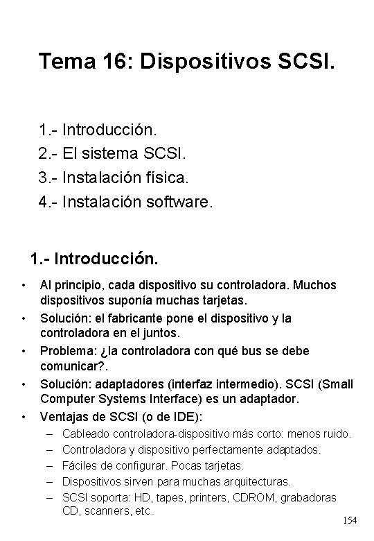 Tema 16: Dispositivos SCSI. 1. - Introducción. 2. - El sistema SCSI. 3. -