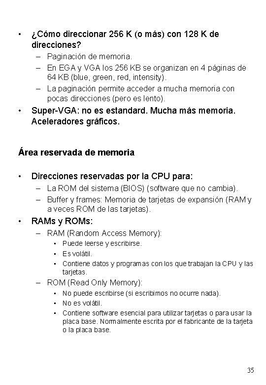  • ¿Cómo direccionar 256 K (o más) con 128 K de direcciones? –