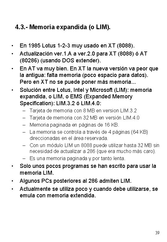 4. 3. - Memoria expandida (o LIM). • • En 1985 Lotus 1 -2