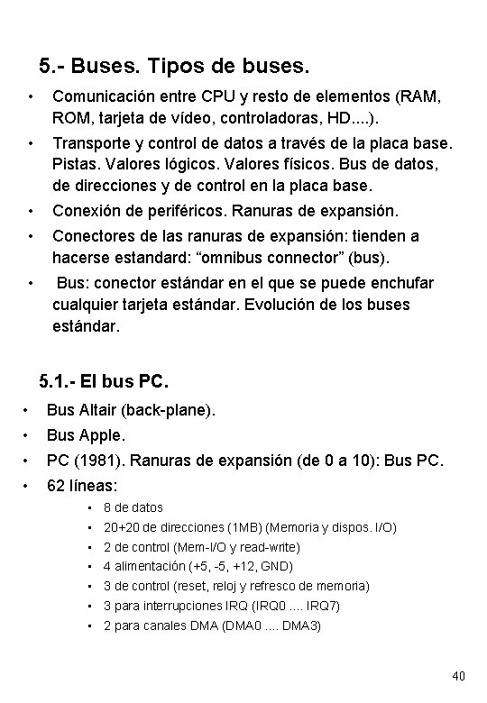 5. - Buses. Tipos de buses. • Comunicación entre CPU y resto de elementos