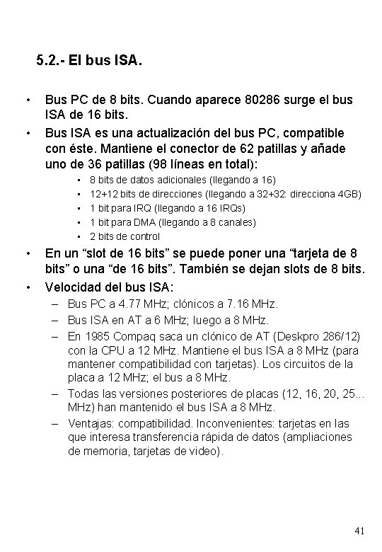5. 2. - El bus ISA. • • Bus PC de 8 bits. Cuando