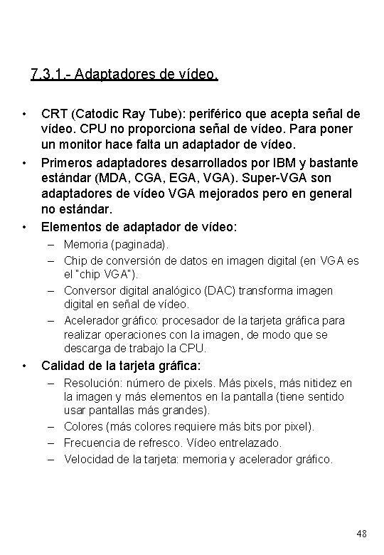 7. 3. 1. - Adaptadores de vídeo. • • • CRT (Catodic Ray Tube):