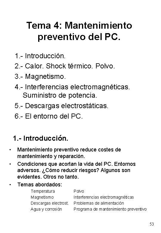 Tema 4: Mantenimiento preventivo del PC. 1. - Introducción. 2. - Calor. Shock térmico.