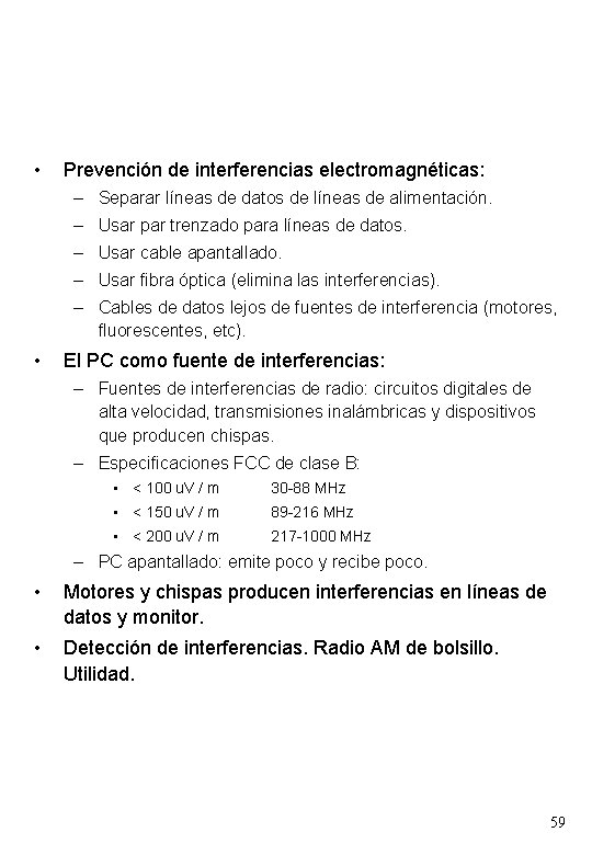  • Prevención de interferencias electromagnéticas: – Separar líneas de datos de líneas de