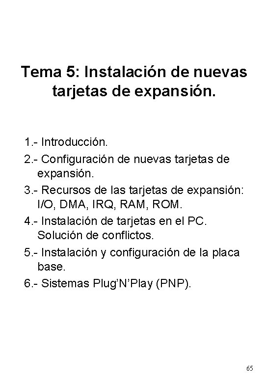 Tema 5: Instalación de nuevas tarjetas de expansión. 1. - Introducción. 2. - Configuración