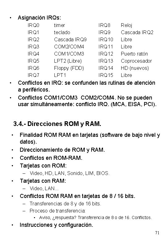  • Asignación IRQs: IRQ 0 IRQ 1 IRQ 2 IRQ 3 IRQ 4