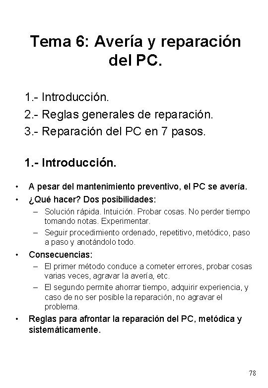 Tema 6: Avería y reparación del PC. 1. - Introducción. 2. - Reglas generales