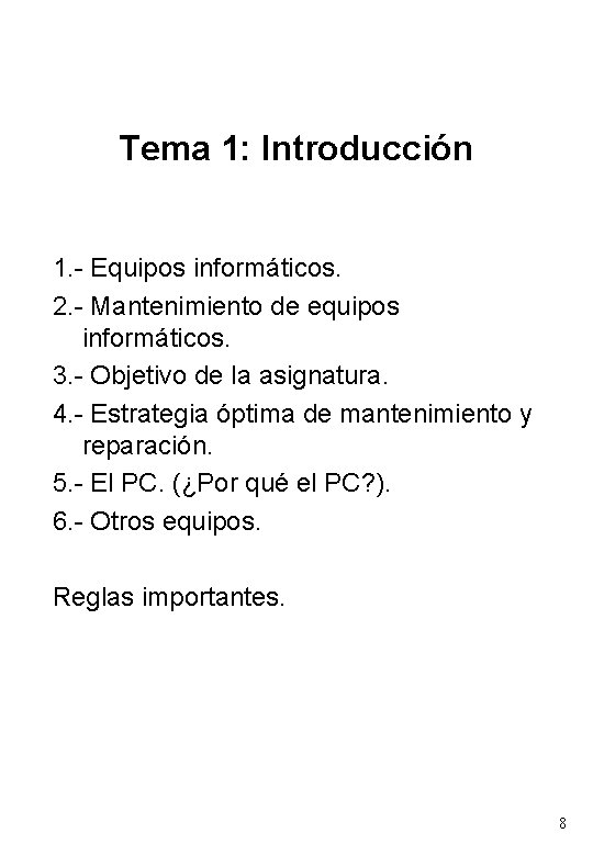 Tema 1: Introducción 1. - Equipos informáticos. 2. - Mantenimiento de equipos informáticos. 3.