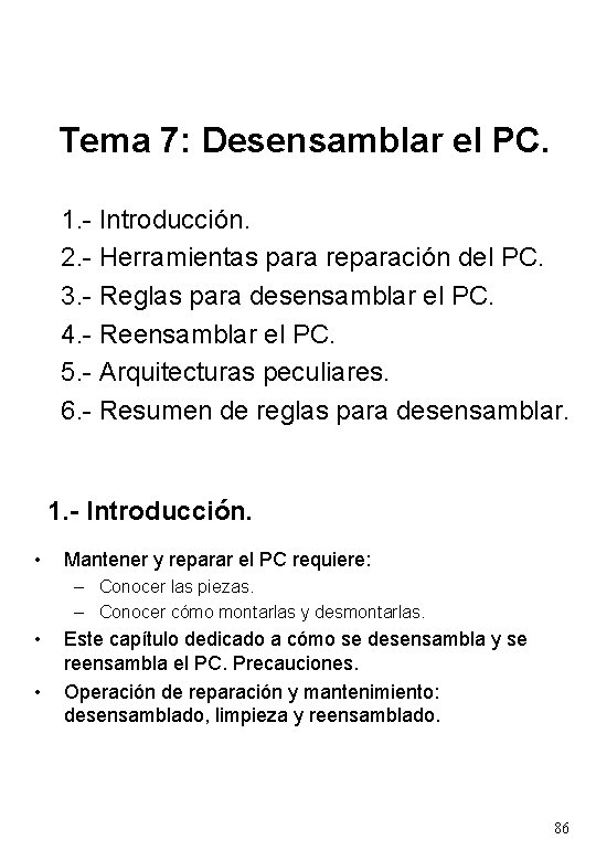 Tema 7: Desensamblar el PC. 1. - Introducción. 2. - Herramientas para reparación del