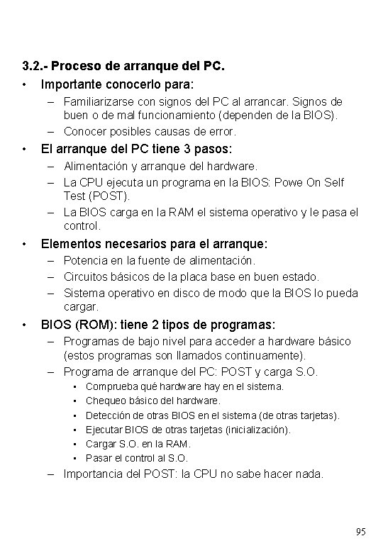 3. 2. - Proceso de arranque del PC. • Importante conocerlo para: – Familiarizarse