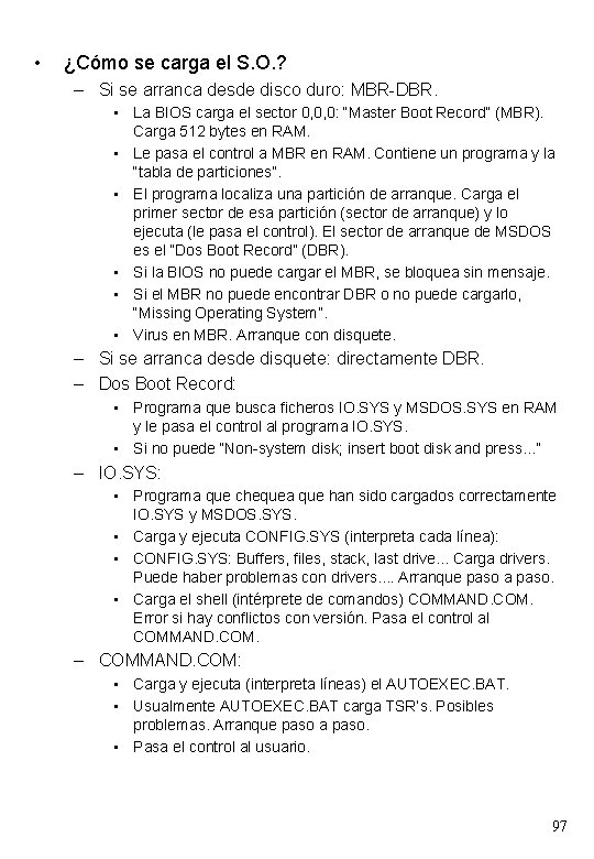  • ¿Cómo se carga el S. O. ? – Si se arranca desde