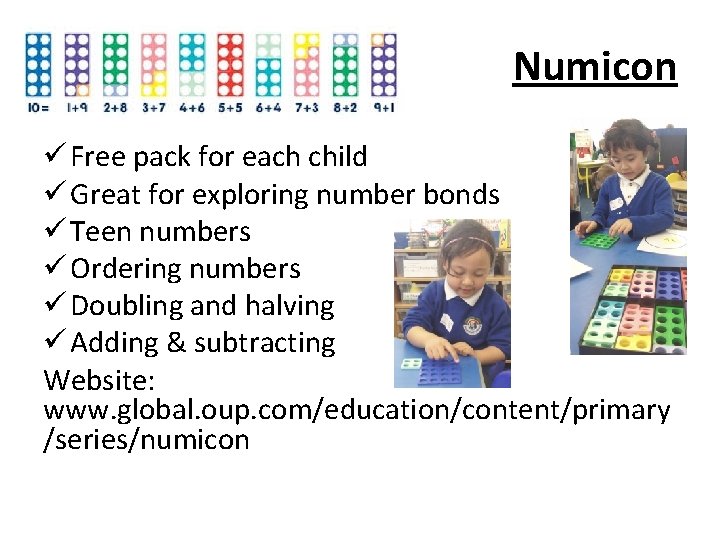 Numicon ü Free pack for each child ü Great for exploring number bonds ü