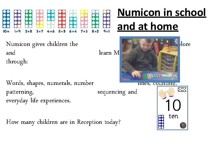 Numicon in school and at home Numicon gives children the and through: opportunity to