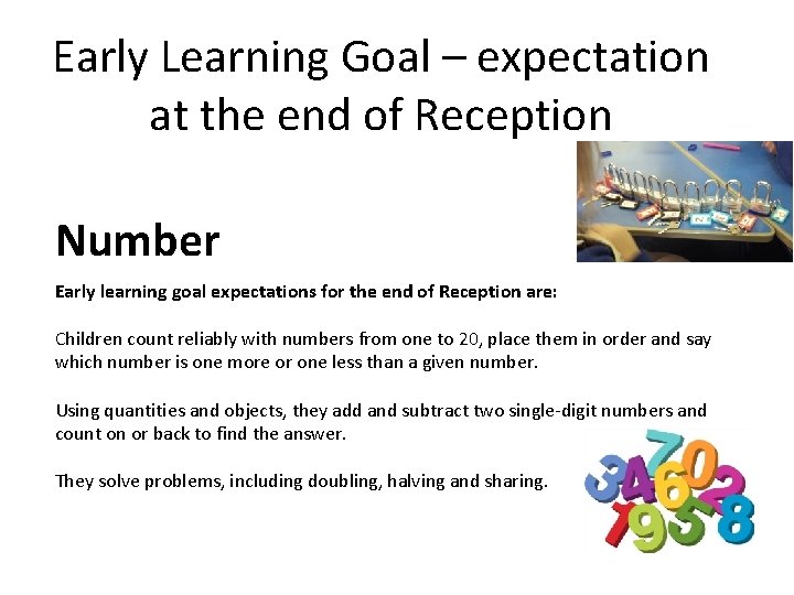  Early Learning Goal – expectation at the end of Reception Number Early learning