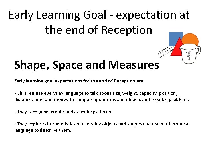  Early Learning Goal - expectation at the end of Reception Shape, Space and