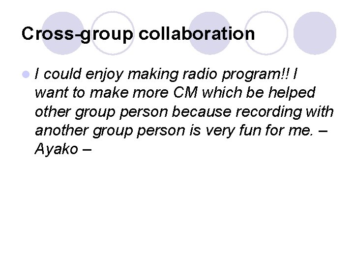 Cross-group collaboration l. I could enjoy making radio program!! I want to make more