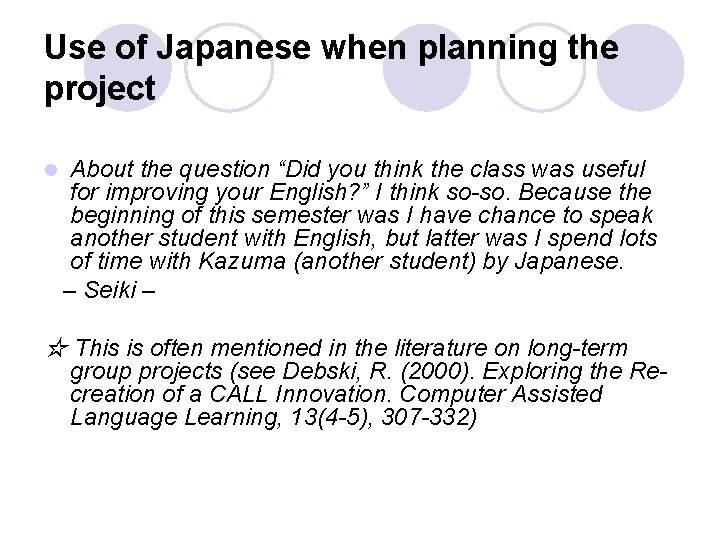 Use of Japanese when planning the project l About the question “Did you think