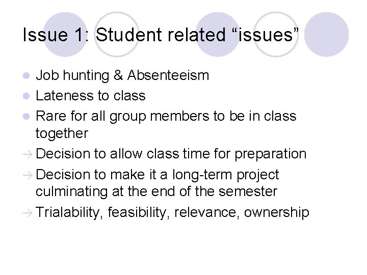 Issue 1: Student related “issues” Job hunting & Absenteeism l Lateness to class l