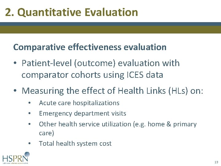2. Quantitative Evaluation Comparative effectiveness evaluation • Patient-level (outcome) evaluation with comparator cohorts using 2. Quantitative Evaluation Comparative effectiveness evaluation • Patient-level (outcome) evaluation with comparator cohorts using