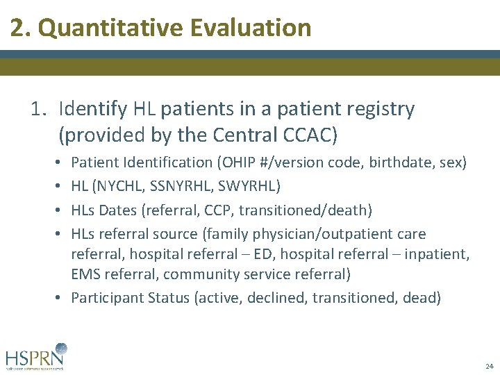 2. Quantitative Evaluation 1. Identify HL patients in a patient registry (provided by the 2. Quantitative Evaluation 1. Identify HL patients in a patient registry (provided by the